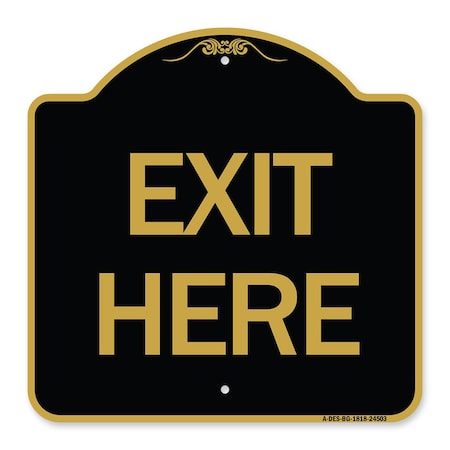 Signmission Designer Series Sign-Exit Here, Black & Gold Aluminum Sign, 18" H, 18" L, BG-1818-24503 A-DES-BG-1818-24503